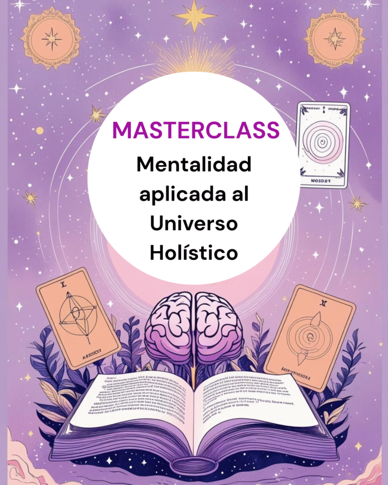 MASTERCLASS «Mentalidad para el Universo Holístico»